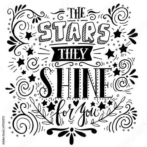 Stars they shine for you. Quote. Hand drawn vintage illustration