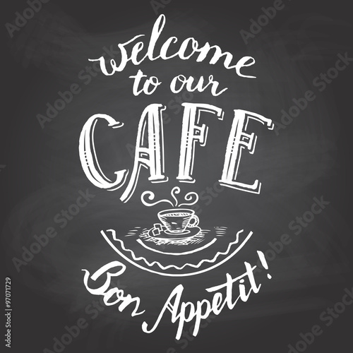 Welcome to our cafe. Bon appetit. Hand-lettering and calligraphy greeting chalkboard printable