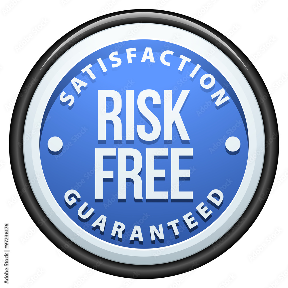100% Risk Free satisfaction guaranteed 100% Risk Free satisfaction guaranteed