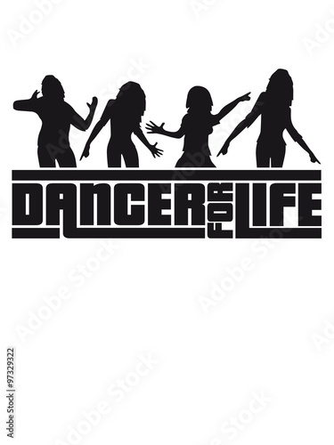 girls women party celebrating girlfriends cool dancer for life textlogo Design Dancing photo