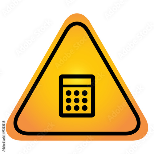danger sign with a calculator