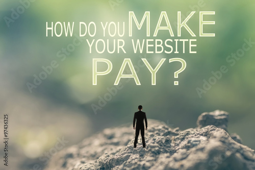 How Do You Make Your Website Pay?