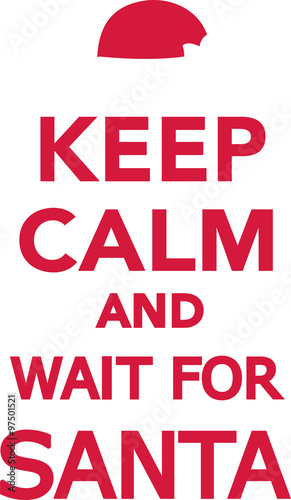 Keep calm and wait for santa