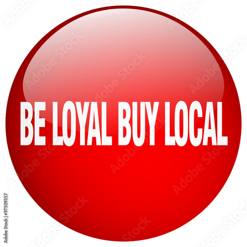 be loyal buy local red round gel isolated push button