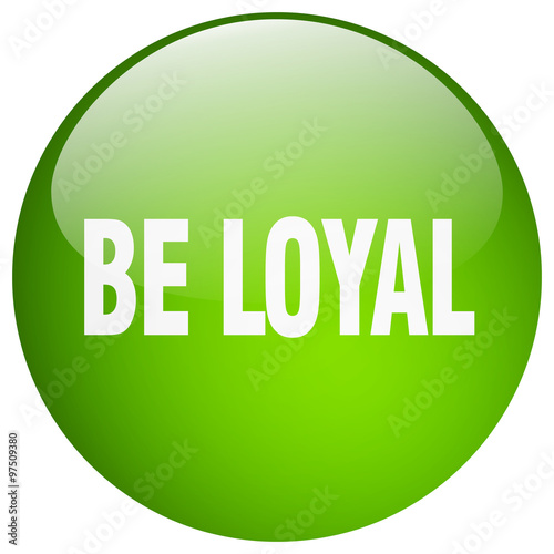 be loyal green round gel isolated push button