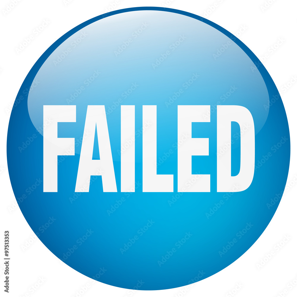 failed blue round gel isolated push button failed blue round gel isolated push button