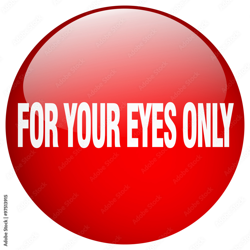 for your eyes only red round gel isolated push button for your eyes only red round gel isolated push button