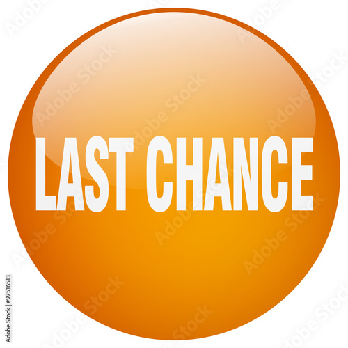last chance orange round gel isolated push button