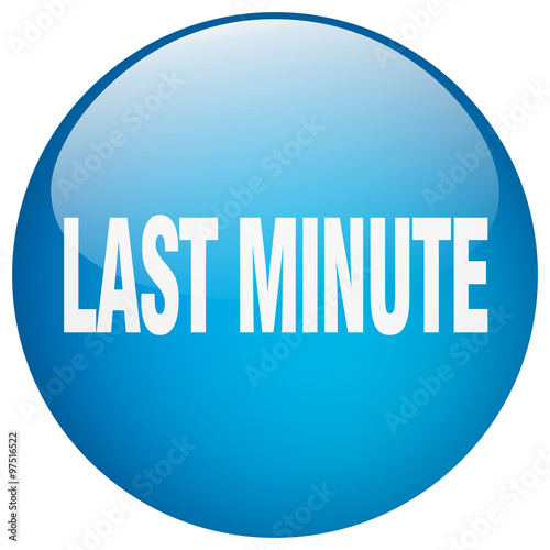 last minute blue round gel isolated push button