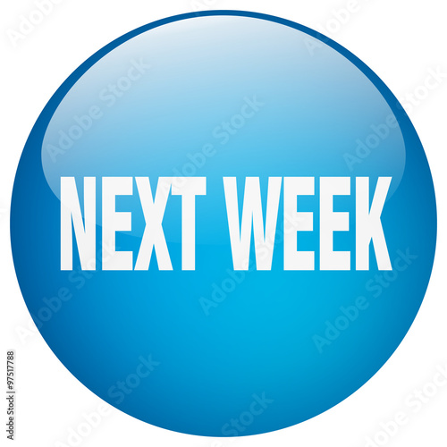 next week blue round gel isolated push button