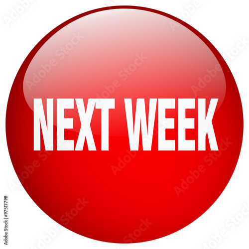 next week red round gel isolated push button