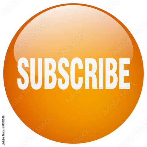 subscribe orange round gel isolated push button
