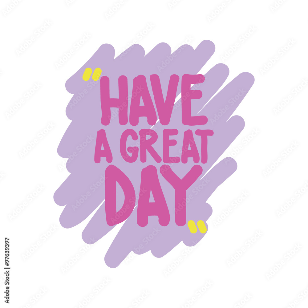Have a great day. Vector motivation square doodle poster