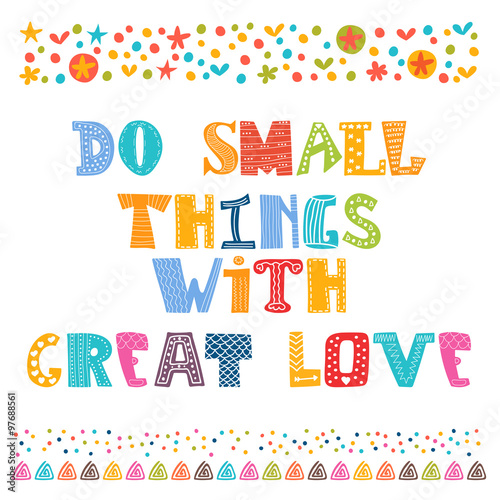 Do small things with great love. Stylish typographic poster. Ins