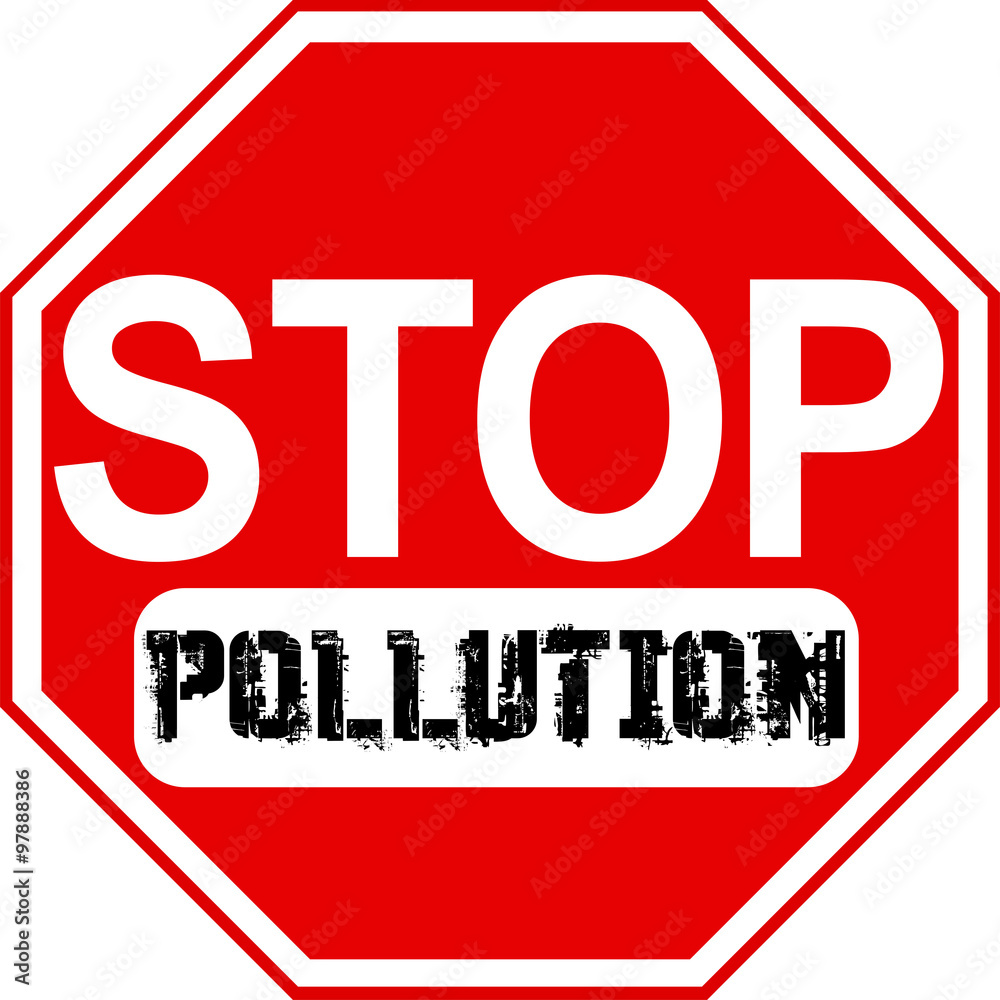 Stop Pollution sign to warn of health hazard Stop Pollution sign to warn of health hazard