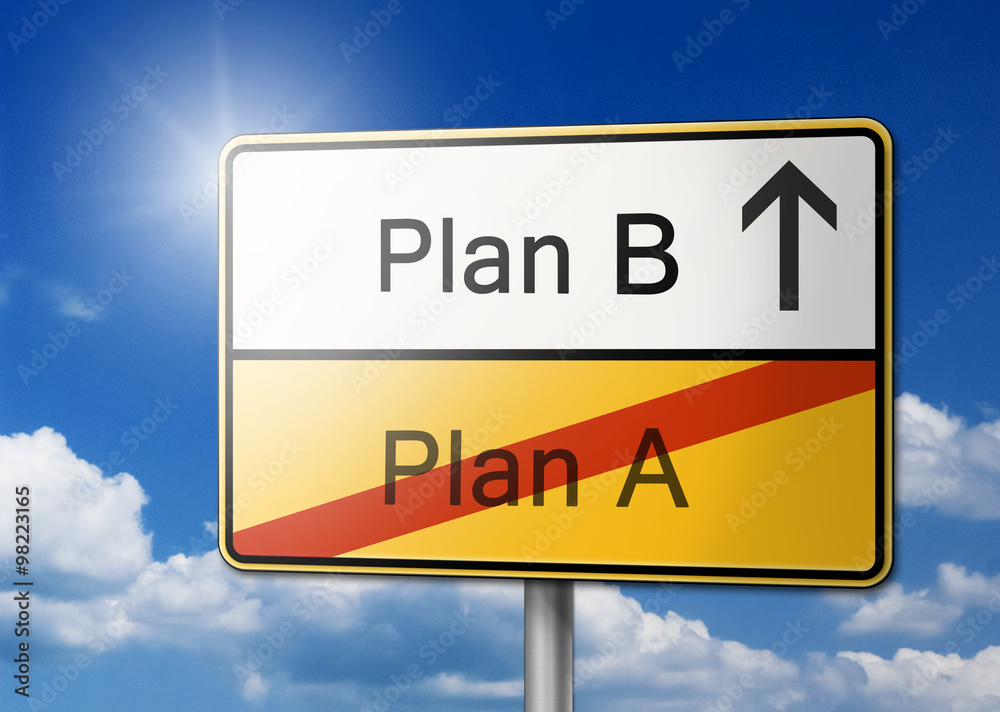 Plan B statt Plan A Schild 