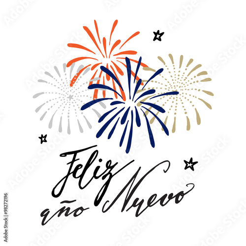 Feliz ano nuevo, Spanish Happy New Year greeting card with handwritten text and hand drawn fireworks, stars, vector