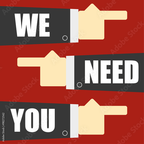 Three stylized arms in business suits with pointing fingers and the words We Need You added to the arms in white text as a recruitment concept