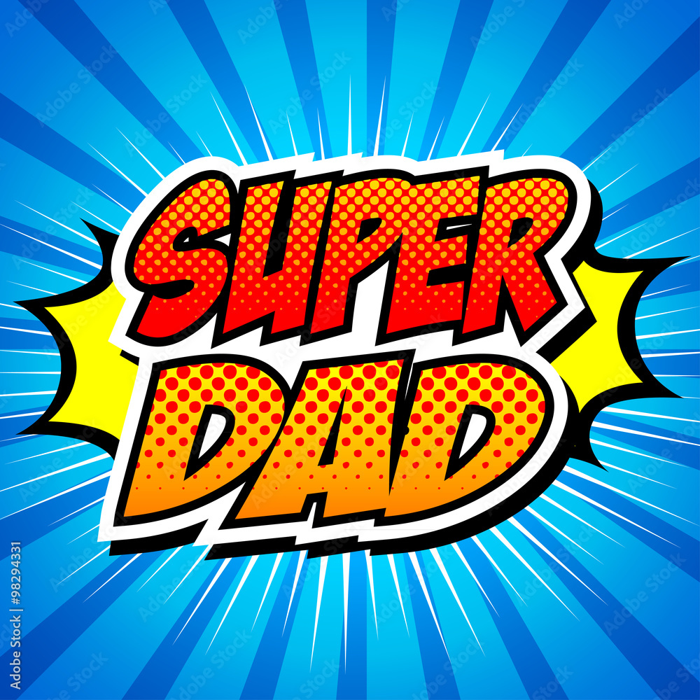 Fototapeta premium Happy Father Day Super Hero Dad 