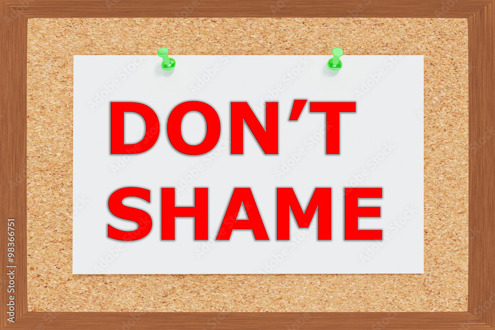 Obraz premium Dont Shame concept