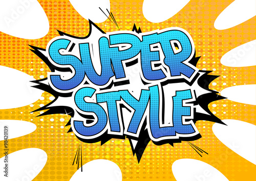 Super Style - Comic book style word on comic book abstract background.