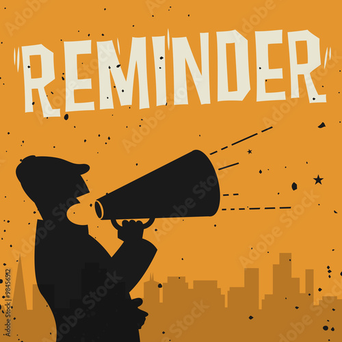 Megaphone Man, business concept with text Reminder