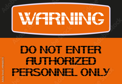 Do not enter authorized personnel only.