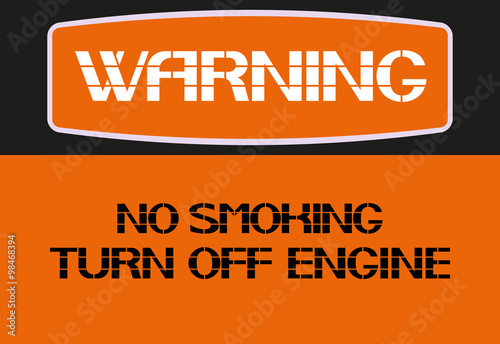 No smoking turn off engine.