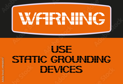 Use static grounding devices.