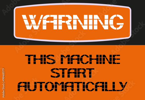 This machine starts automatically.