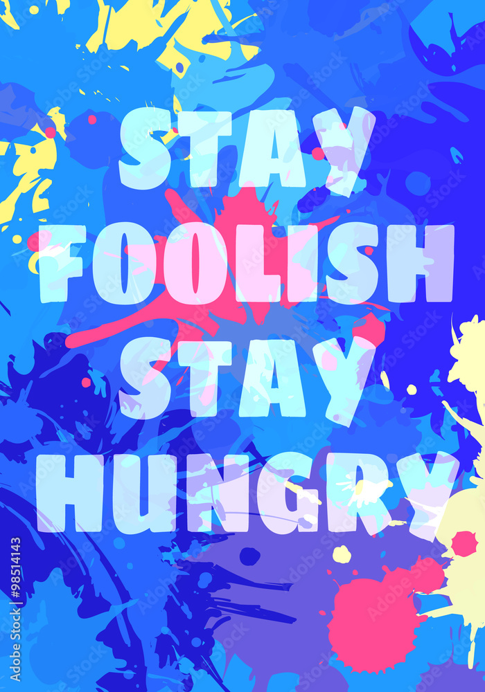 Poster vector design stay foolish Poster vector design stay foolish