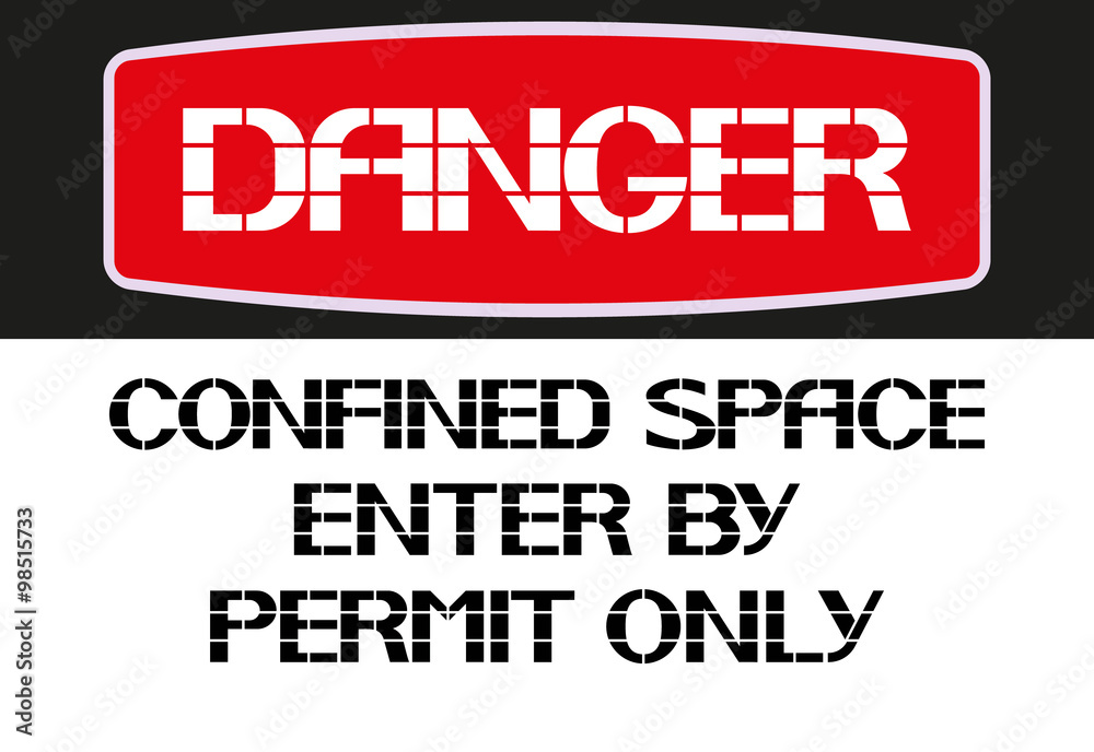 Confined space enter by permit only. Confined space enter by permit only.