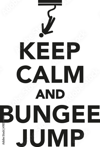 Keep calm and bungee jump