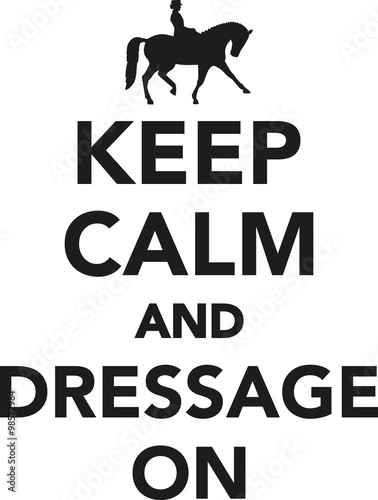 Keep calm and dressage on