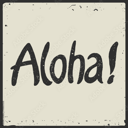 Aloha. Hawaiian greeting, Meaning: Hello. Vector lettering.