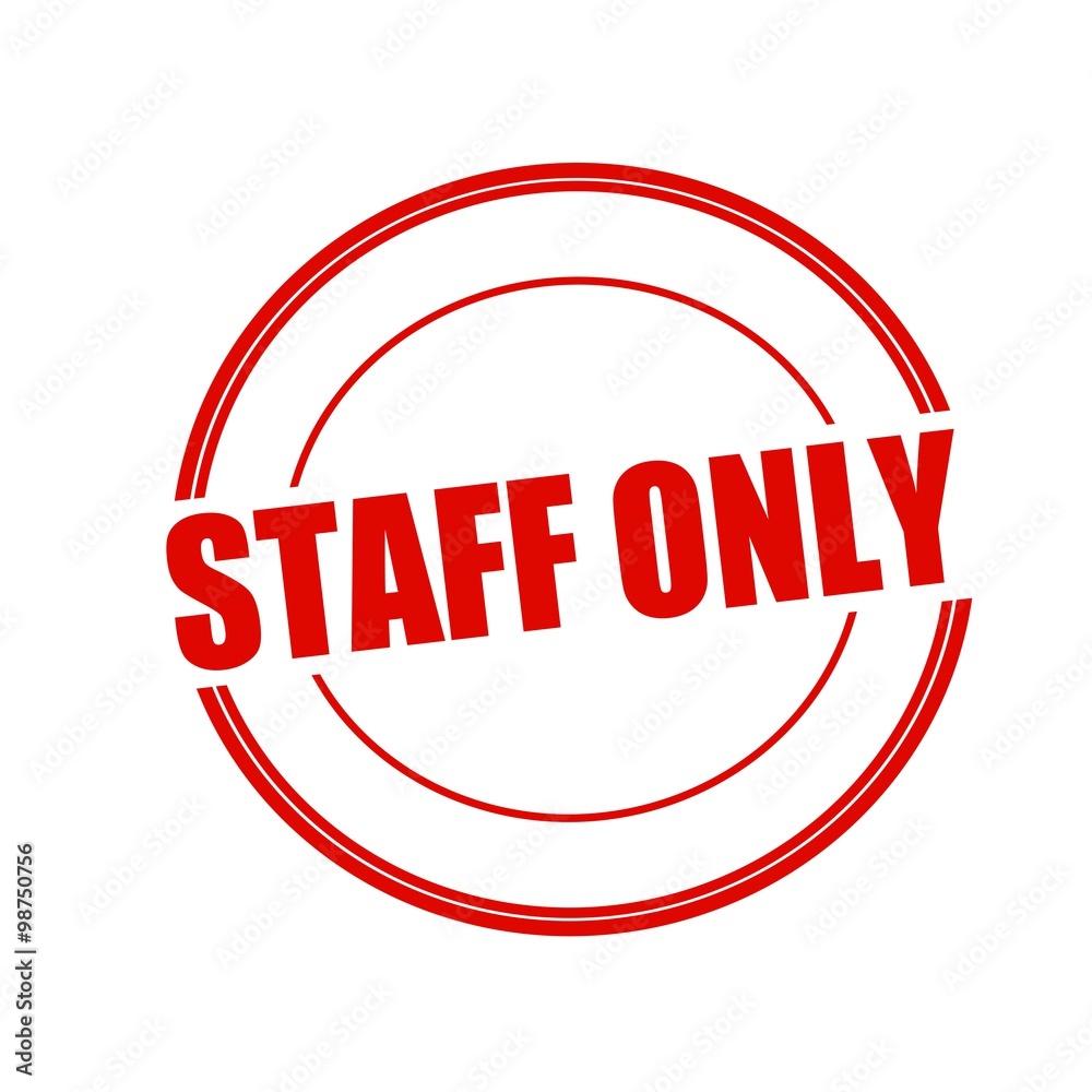 STAFF ONLY red stamp text on circle on white background STAFF ONLY red stamp text on circle on white background