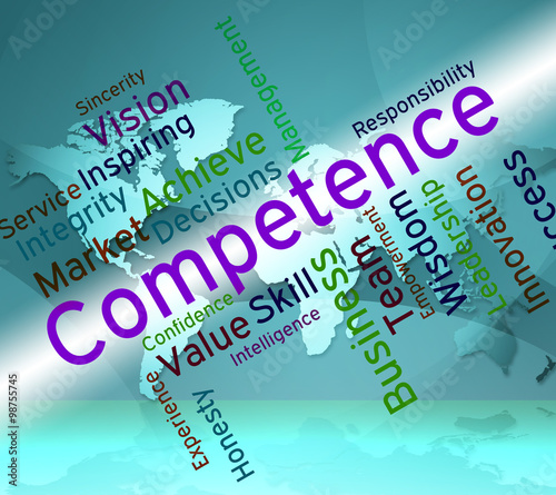 Competence Words Represents Expertise Mastery And Capacity photo