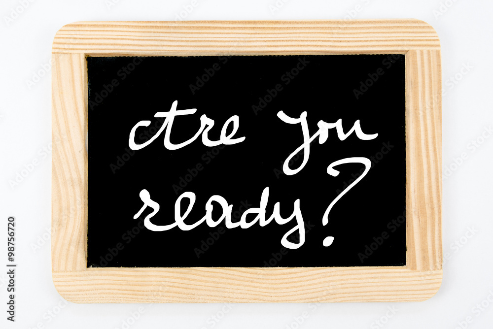 Obraz premium Vintage Chalkboard with wooden frame isolated on white, message Are You Ready