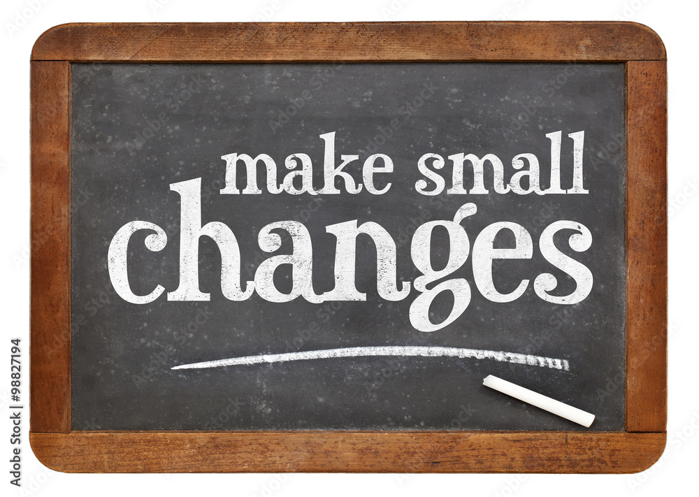 Obraz premium Make small changes advice