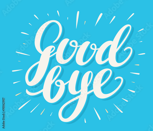 Goodbye. Hand lettering.
