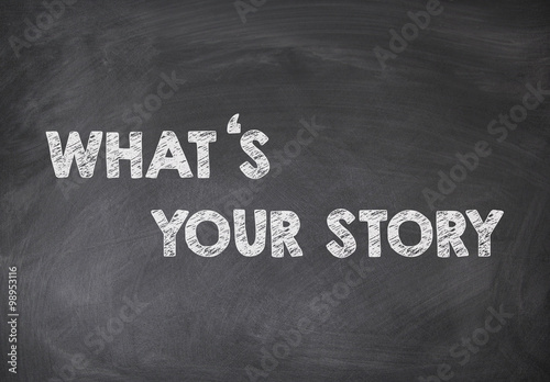 whats your story 