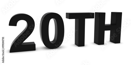 20TH - Black 3D Twentieth Text Isolated on White