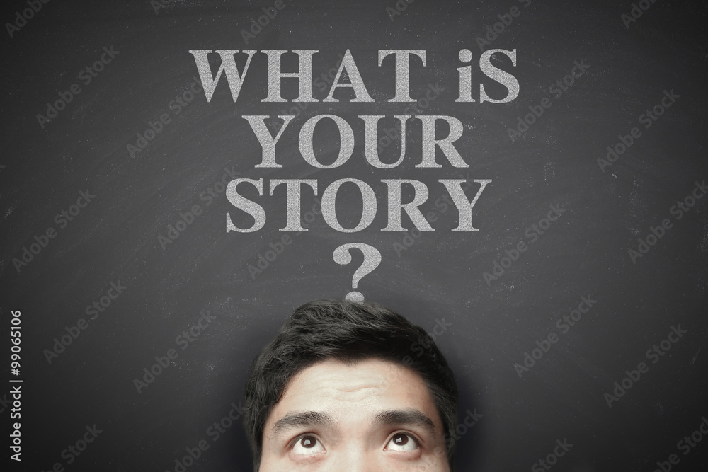 What is your story What is your story