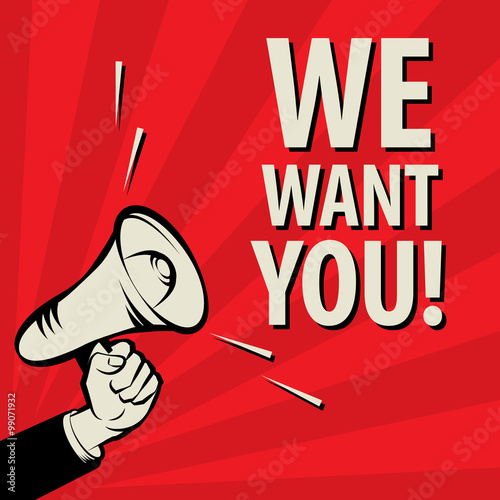 Megaphone Hand, business concept with text We Want You!