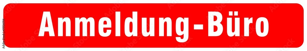 sns8 StreetNameSign - Anmeldung Büro - rot 6zu1 g4138 sns8 StreetNameSign - Anmeldung Büro - rot 6zu1 g4138