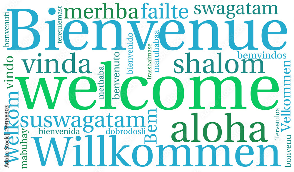 International Welcome Word Cloud. Each word used in this word cloud is another language's version of the word Welcome.