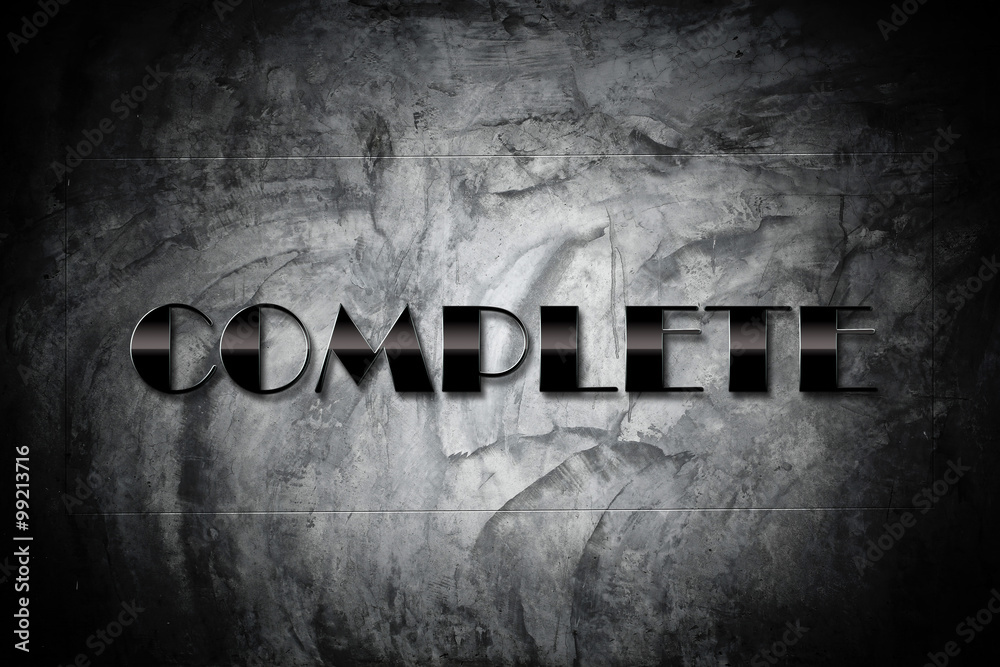 Complet Concept - Complet sign on old cement black wall Complet Concept - Complet sign on old cement black wall