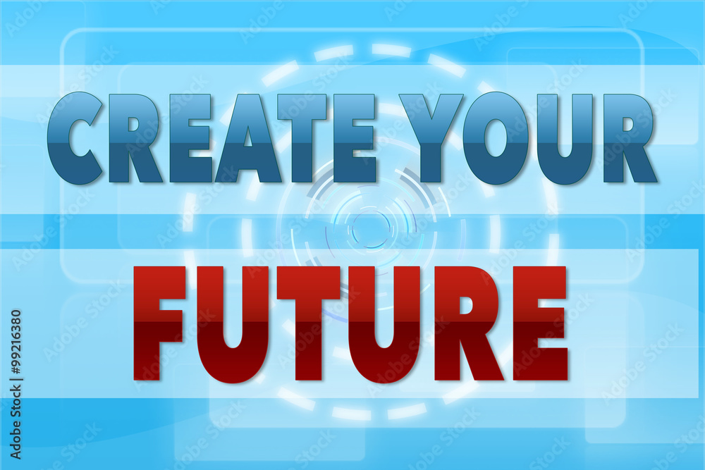 create your future word on blue background create your future word on blue background