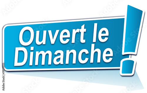ouvert le dimanche sur étiquette bleue