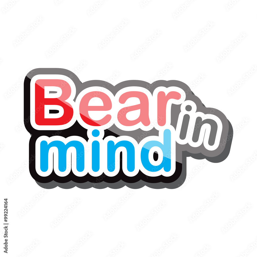 bear in mind  text design on white background isolate vector illustration eps 10